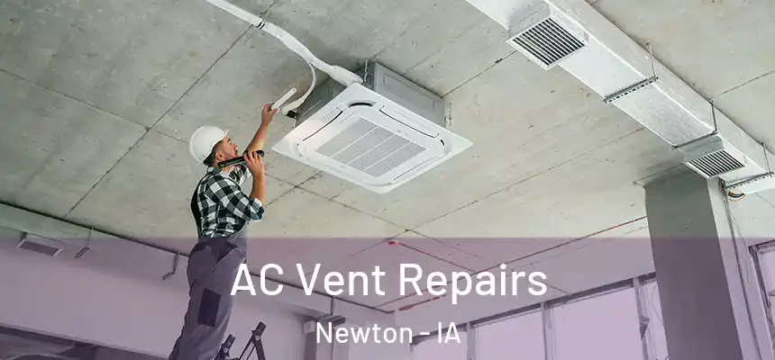  AC Vent Repairs Newton - IA