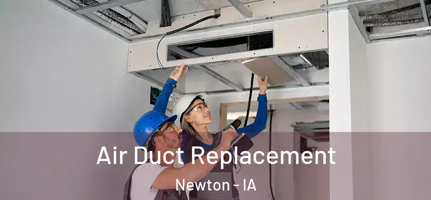  Air Duct Replacement Newton - IA