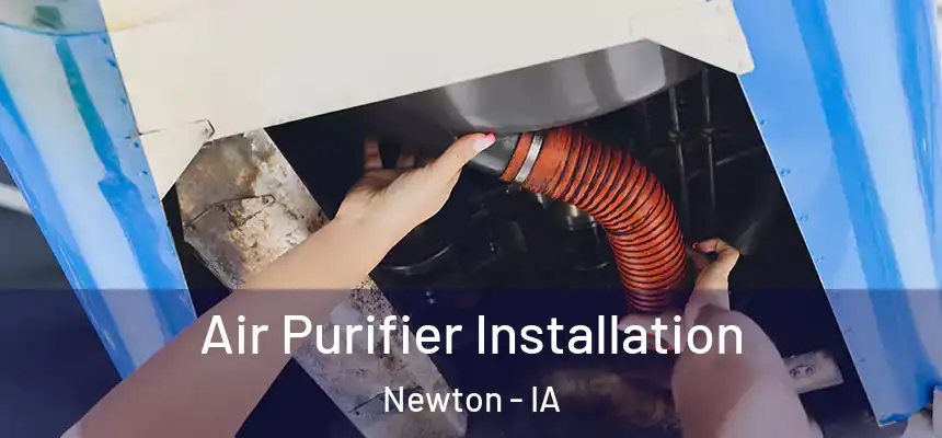  Air Purifier Installation Newton - IA
