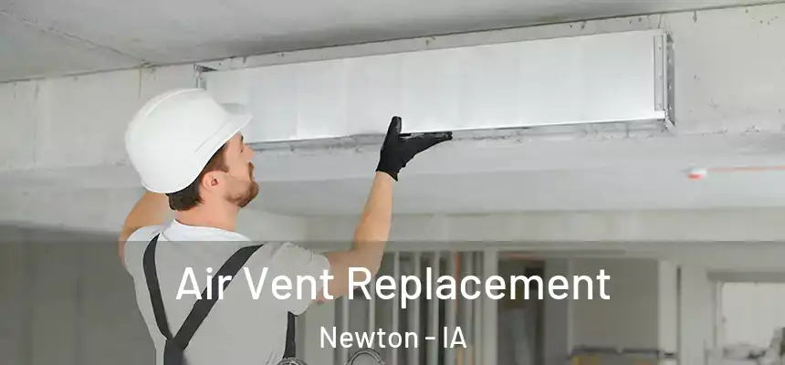  Air Vent Replacement Newton - IA