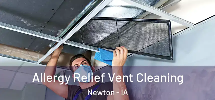  Allergy Relief Vent Cleaning Newton - IA