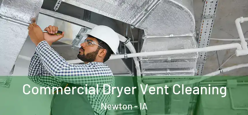  Commercial Dryer Vent Cleaning Newton - IA