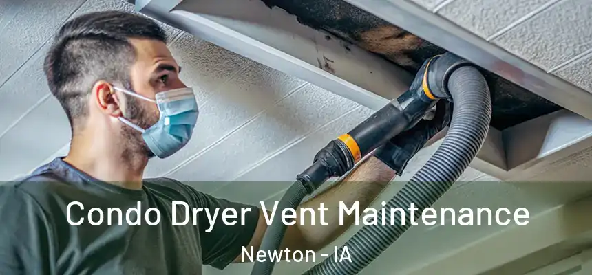  Condo Dryer Vent Maintenance Newton - IA
