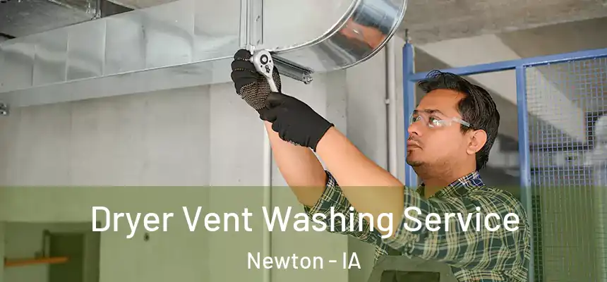  Dryer Vent Washing Service Newton - IA