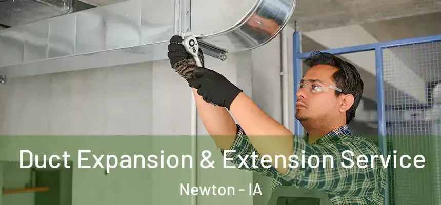  Duct Expansion & Extension Service Newton - IA