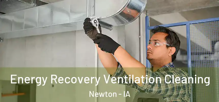  Energy Recovery Ventilation Cleaning Newton - IA