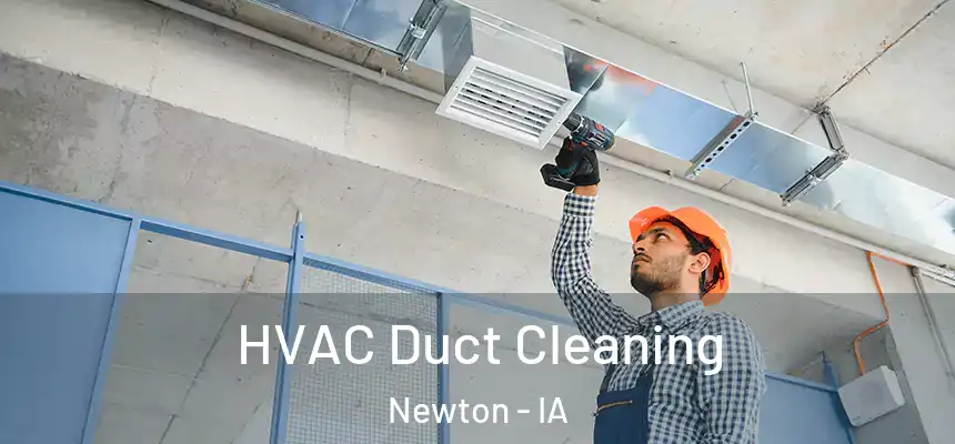  HVAC Duct Cleaning Newton - IA