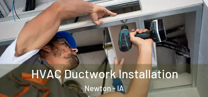  HVAC Ductwork Installation Newton - IA