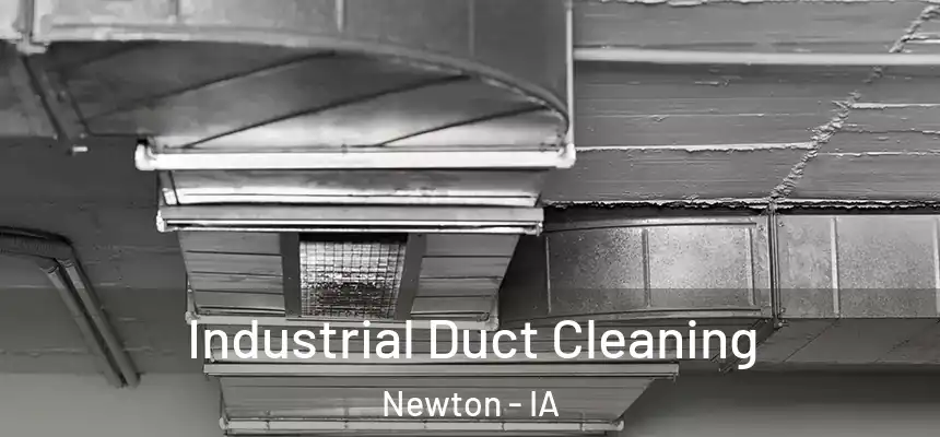  Industrial Duct Cleaning Newton - IA