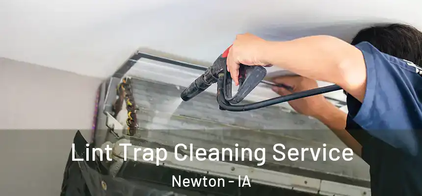  Lint Trap Cleaning Service Newton - IA