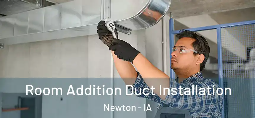  Room Addition Duct Installation Newton - IA